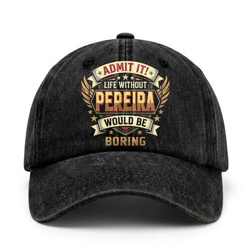 PEREIRA-13K1-C10PF Admit It! Life Without PEREIRA Would Be Boring