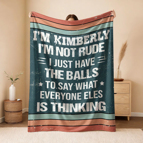 I'm Name Not Rude Just Have the Balls Fleece Blanket KIMBERLY 13K1 BK65