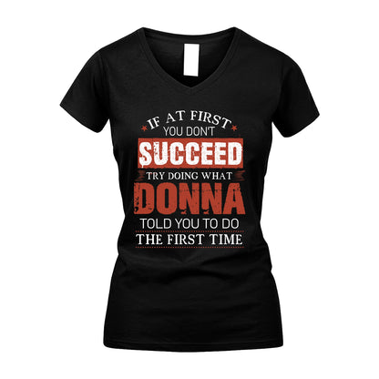 DONNA 13K1-82–Personalized Funny Quote Apparel “If At First You Don’t Succeed”