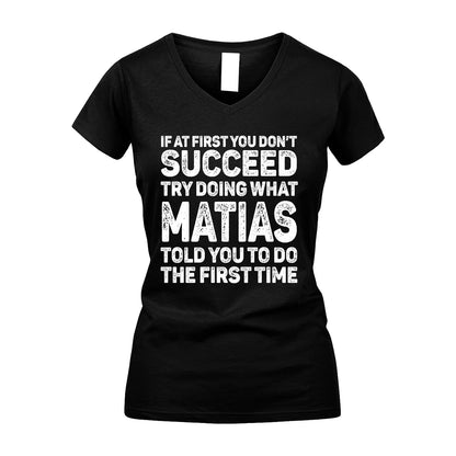 MATIAS 13K3-117Personalized Funny Quote Apparel If At First You Dont Succeed
