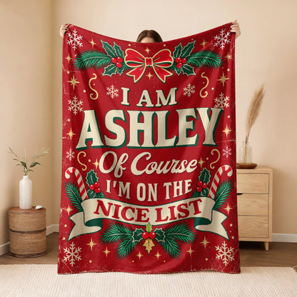 I'm Name Of Course I'm On The Nice List Christmas Fleece Blanket ASHLEY 13K1 BK56