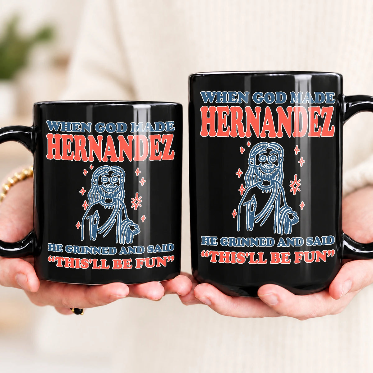 When God Made Your Name Funny Mug HERNANDEZ 13K1 MG13