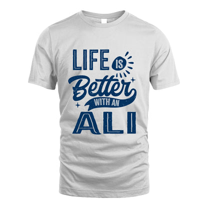 ALI 13K1-116 Personalized Name Quote T-Shirt Life Is Better With Unisex Gift