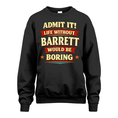 BARRETT 13K3-503 Personalized "Admit It Life Without..."