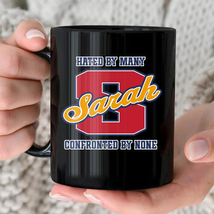 Hated By Many Confronted By None Cool Mug SARAH 13K1 MG16