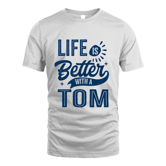 TOM 13K1-116 Personalized Name Quote T-Shirt Life Is Better With Unisex Gift