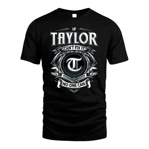 TAYLOR 13K1-510 Personalized  "Can’t Fix It No One Can"
