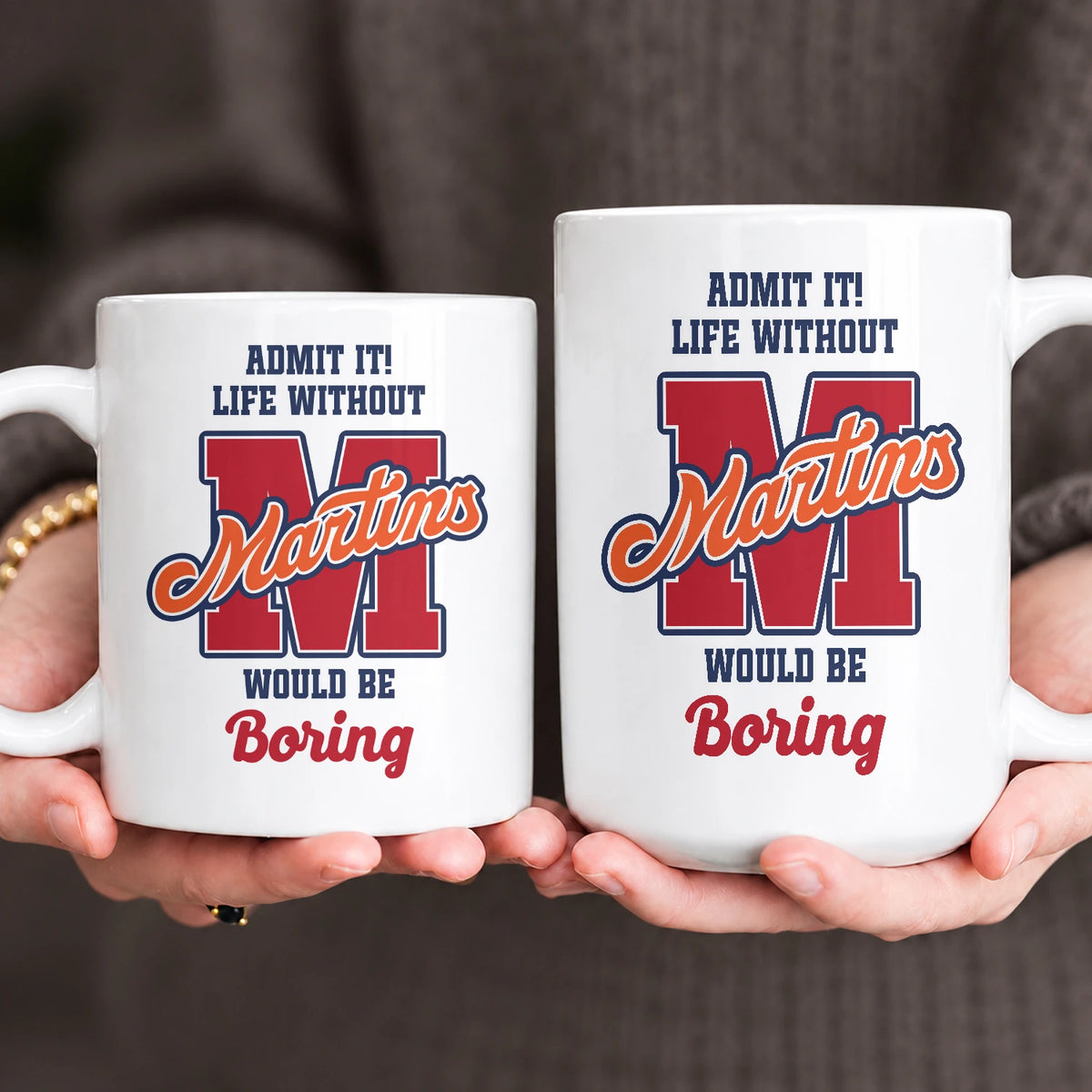 Admit It Life Without Your Name Would Be Boring Sporty Mug MARTINS 13K1 MG17