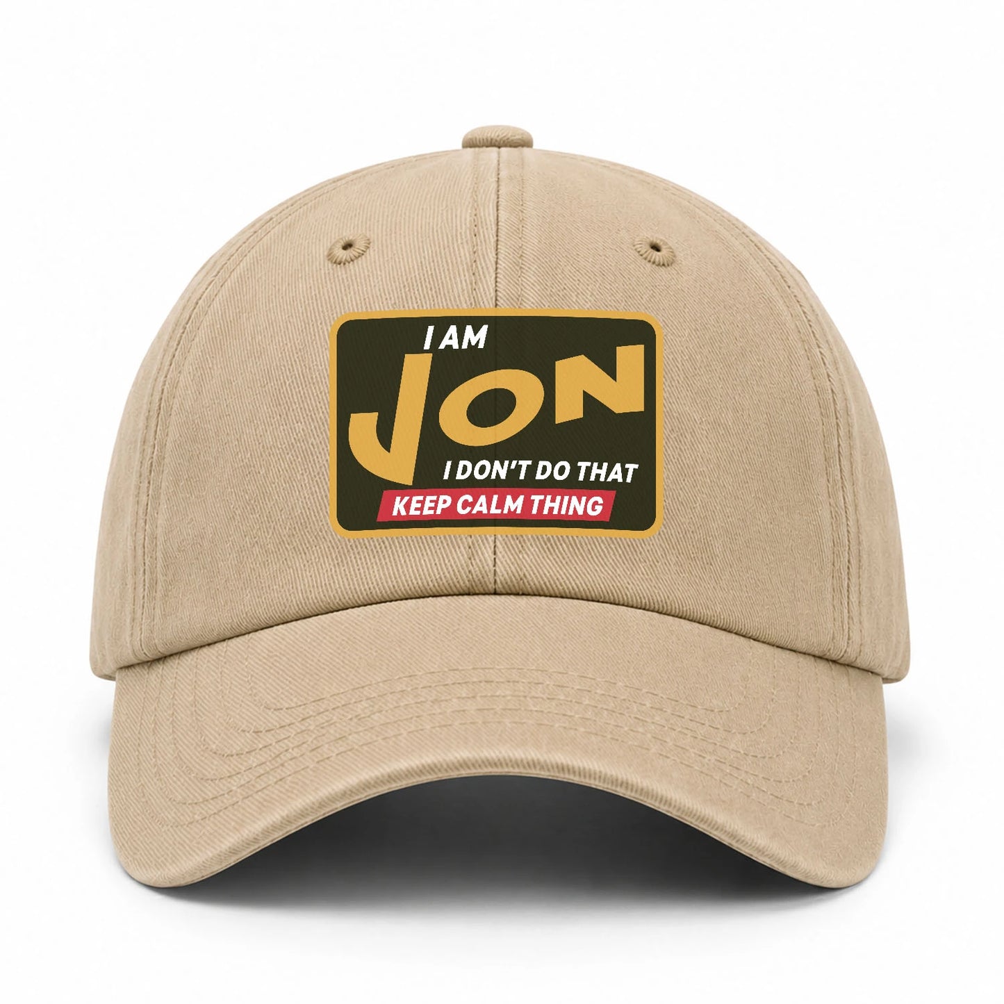 I Am Your Name I Don't Do That Keep Calm Thing Cap JON 13K1 C54PF