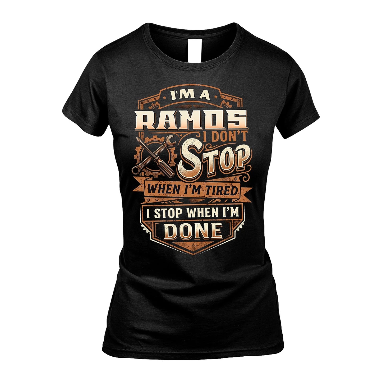 RAMOS 13K1-531 I Don't Stop When I'm Tired I Stop When I'm Done