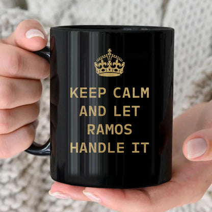 Keep Calm And Let Your Name Handle It Red Crown Mug RAMOS 13K1 MG32
