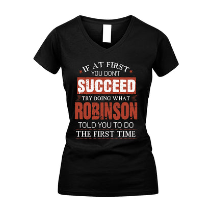 ROBINSON 13K1-82–Personalized Funny Quote Apparel “If At First You Don’t Succeed”