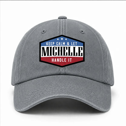 Keep Calm & Let Your Name Handle It Washed Cap MICHELLE 13K1 C87PF