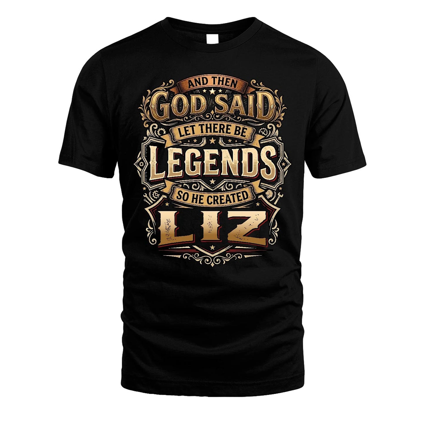 LIZ 13K1-540 And Then God Said Let There Be Legends...