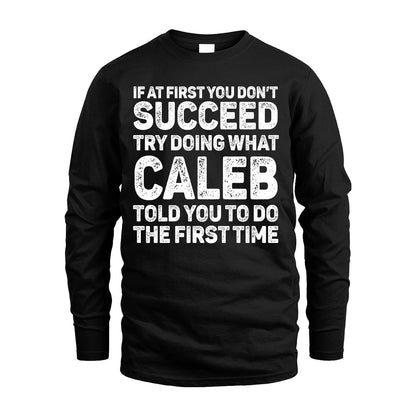 CALEB 13K3-117Personalized Funny Quote Apparel If At First You Dont Succeed