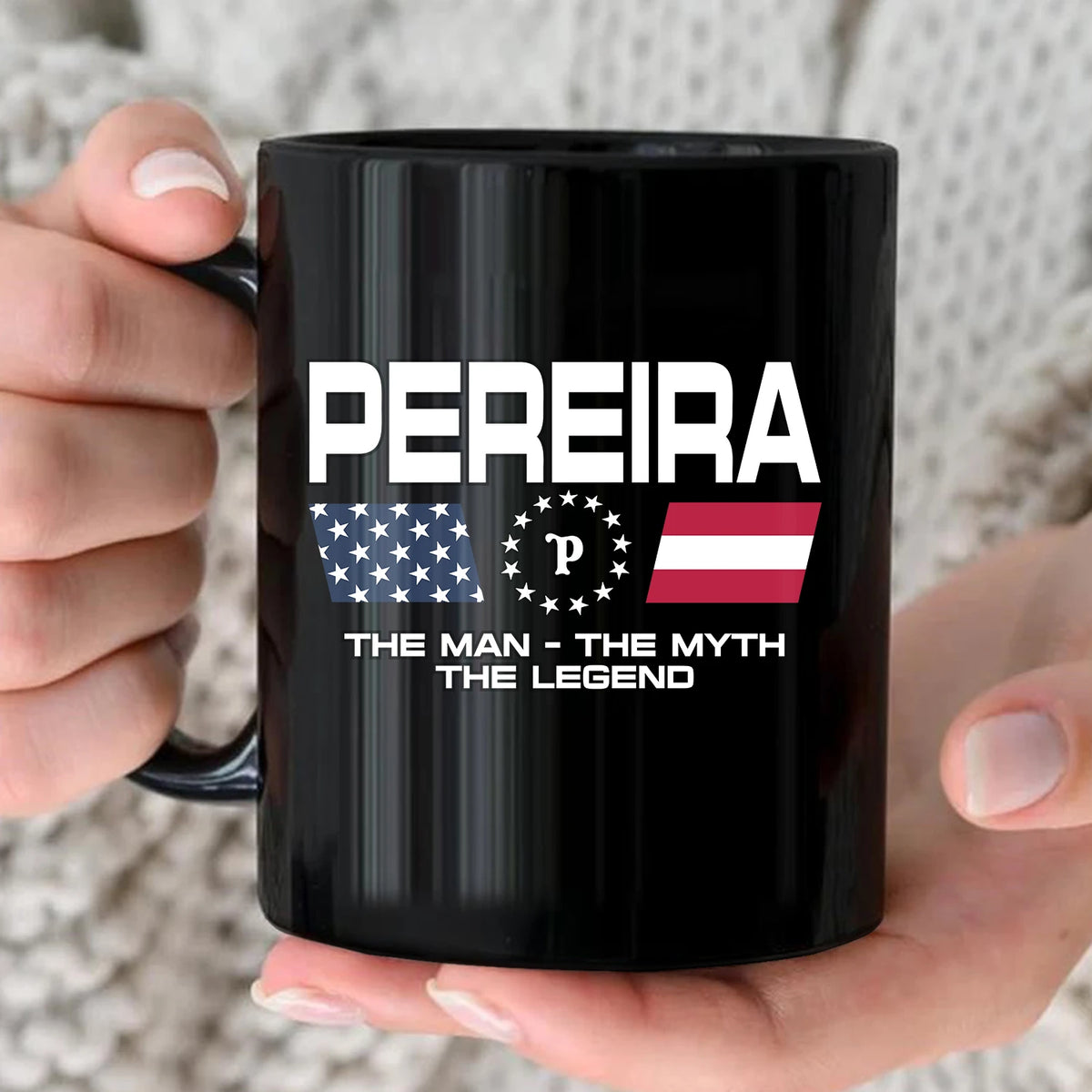 The Man The Myth The Legend Us Flag Mug PEREIRA 13K1 MG23