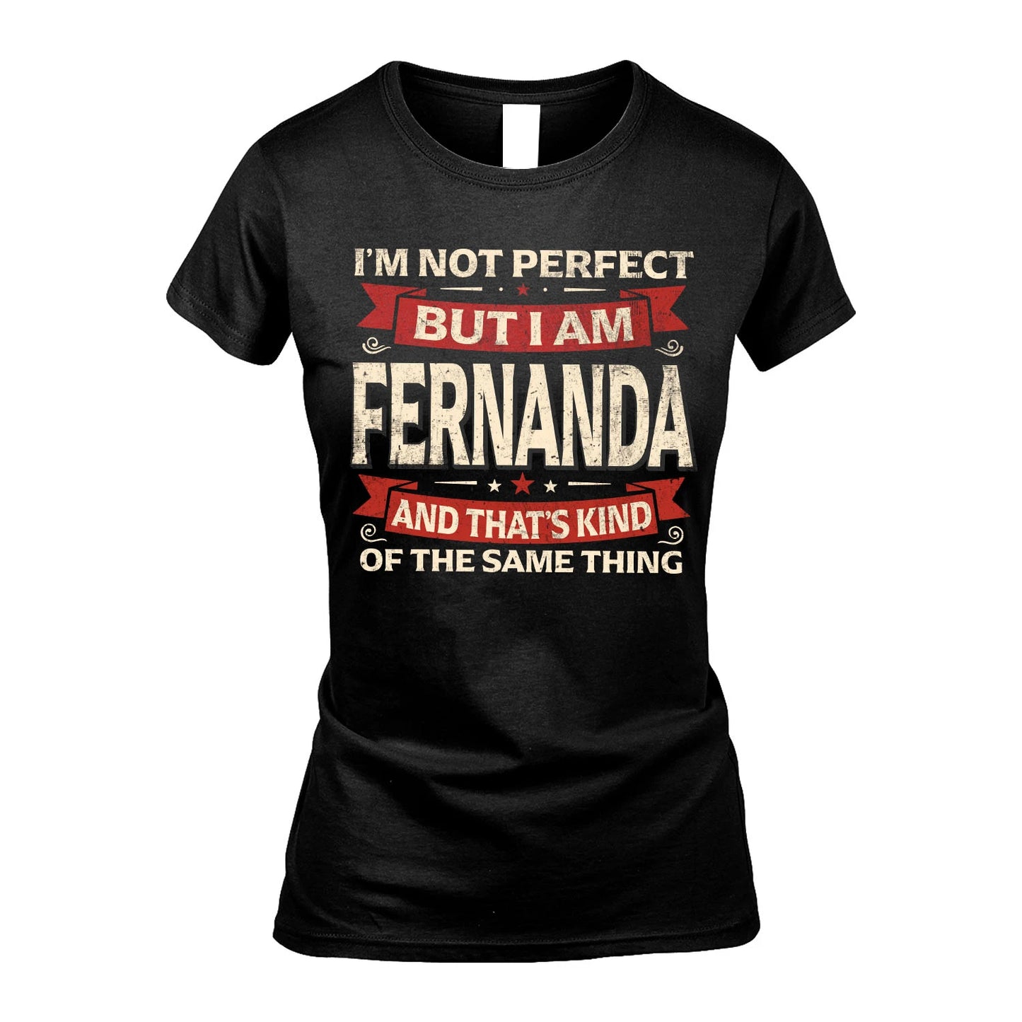 FERNANDA 13K1-566 I'm Not Perfect But I Am...
