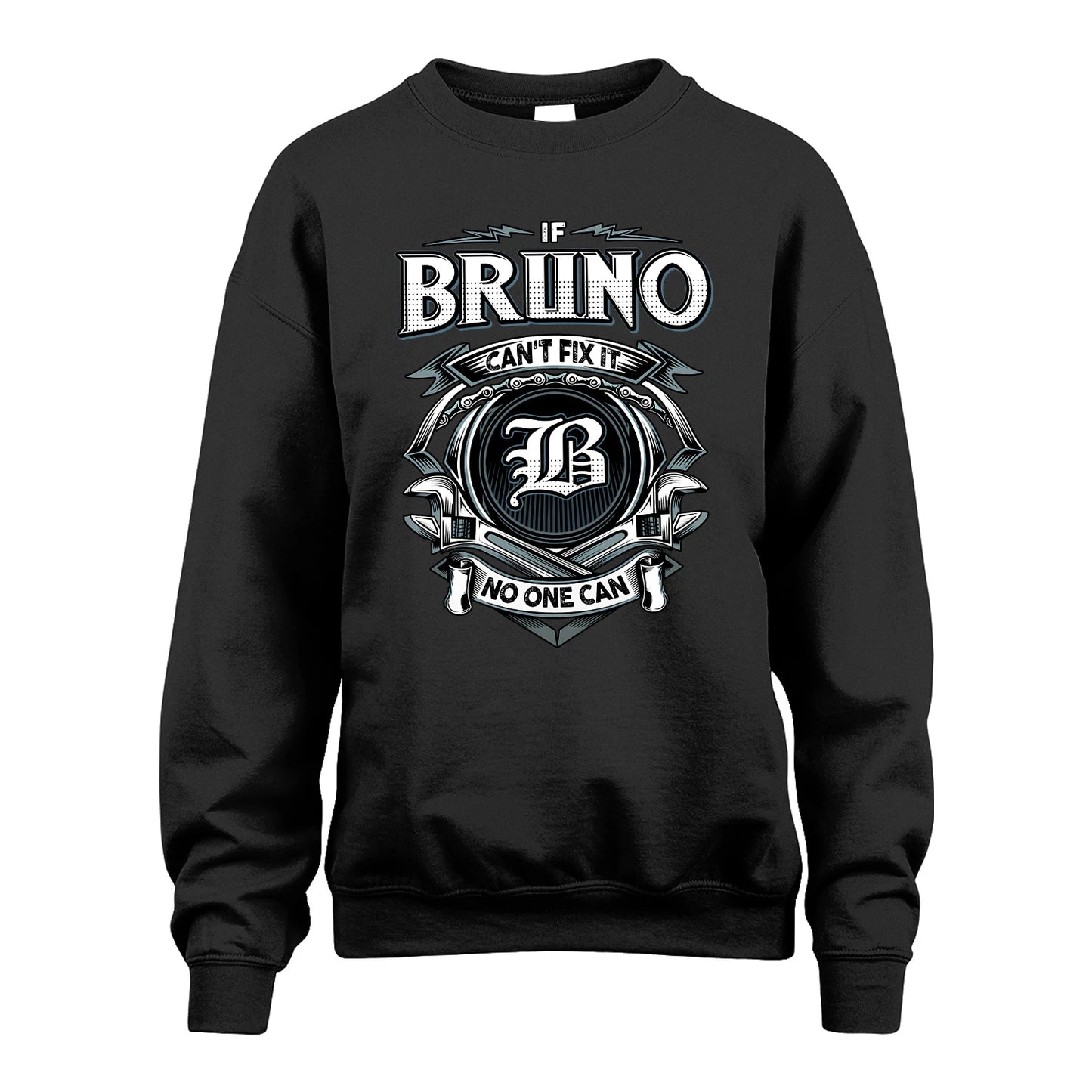 BRUNO 13K1-510 Personalized  "Can’t Fix It No One Can"