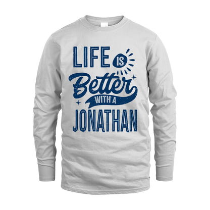 JONATHAN 13K1-116 Personalized Name Quote T-Shirt Life Is Better With Unisex Gift