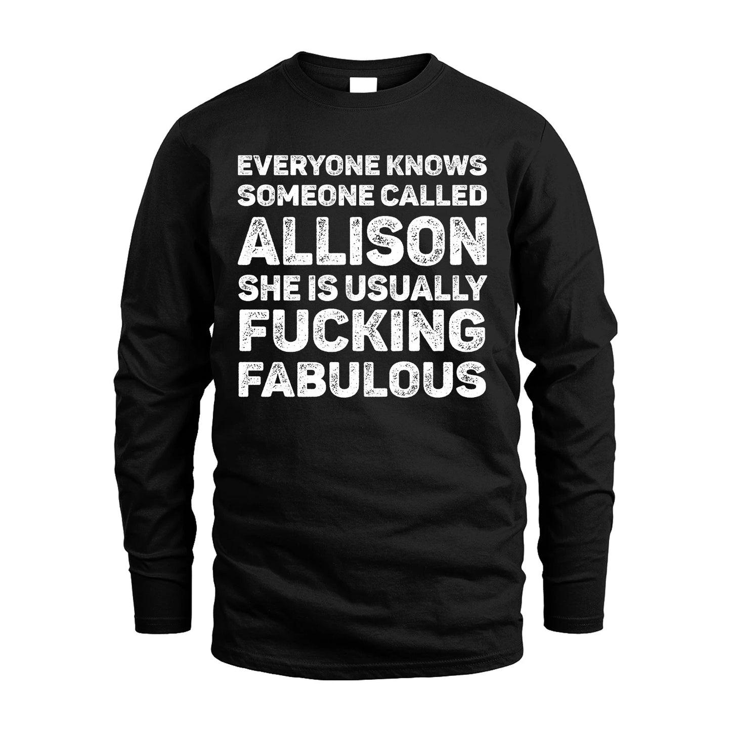 ALLISON 13K1-500–Personalized Funny Quote Apparel “Everyone Knows Someone called...”