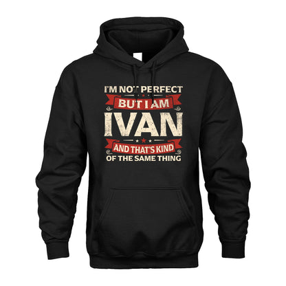 IVAN 13K1-566 I'm Not Perfect But I Am...