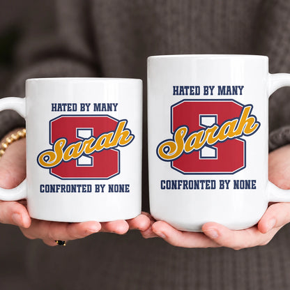 Hated By Many Confronted By None Cool Mug SARAH 13K1 MG16