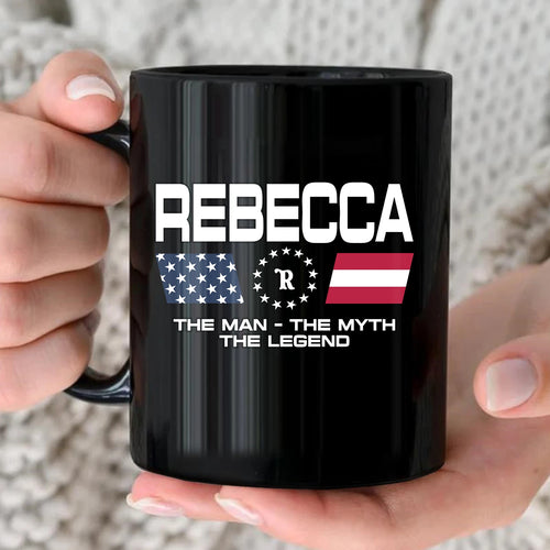 The Man The Myth The Legend Us Flag Mug REBECCA 13K1 MG23
