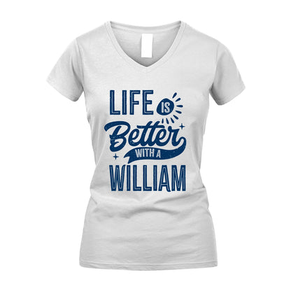WILLIAM 13K1-116 Personalized Name Quote T-Shirt Life Is Better With Unisex Gift