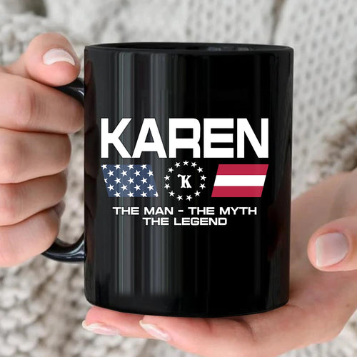The Man The Myth The Legend Us Flag Mug KAREN 13K1 MG23