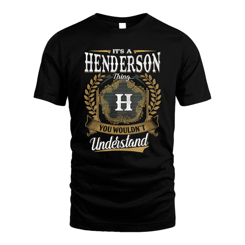 HENDERSON 13K1-1–Personalized Name Quote Apparel “It’s an NAME Thing You Wouldn’t Understand”