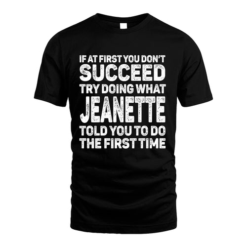 JEANETTE 13K2-117Personalized Funny Quote Apparel If At First You Dont Succeed