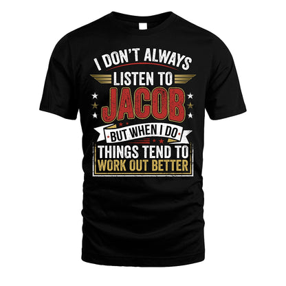 JACOB 13K1-542 I Don't Always Listen To ...