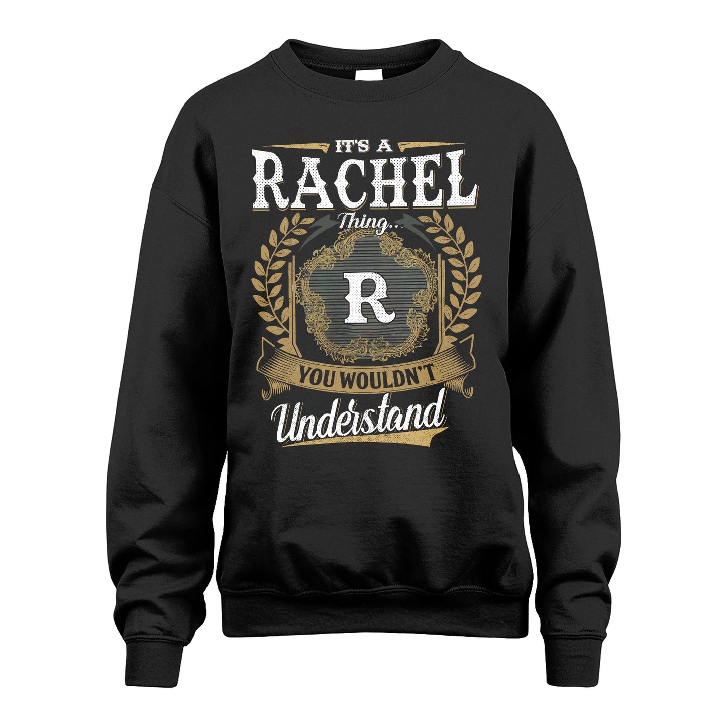 RACHEL 13K1-1–Personalized Name Quote Apparel “It’s an NAME Thing You Wouldn’t Understand”