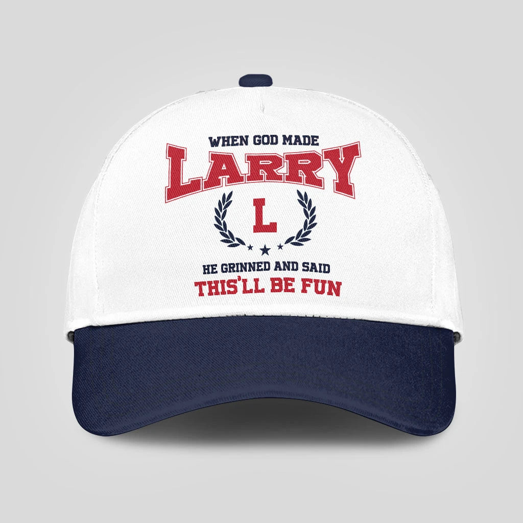 When God Made Your Name He Grinned And Said This'll Be Fun Blue Cap LARRY 13K1 C57PF