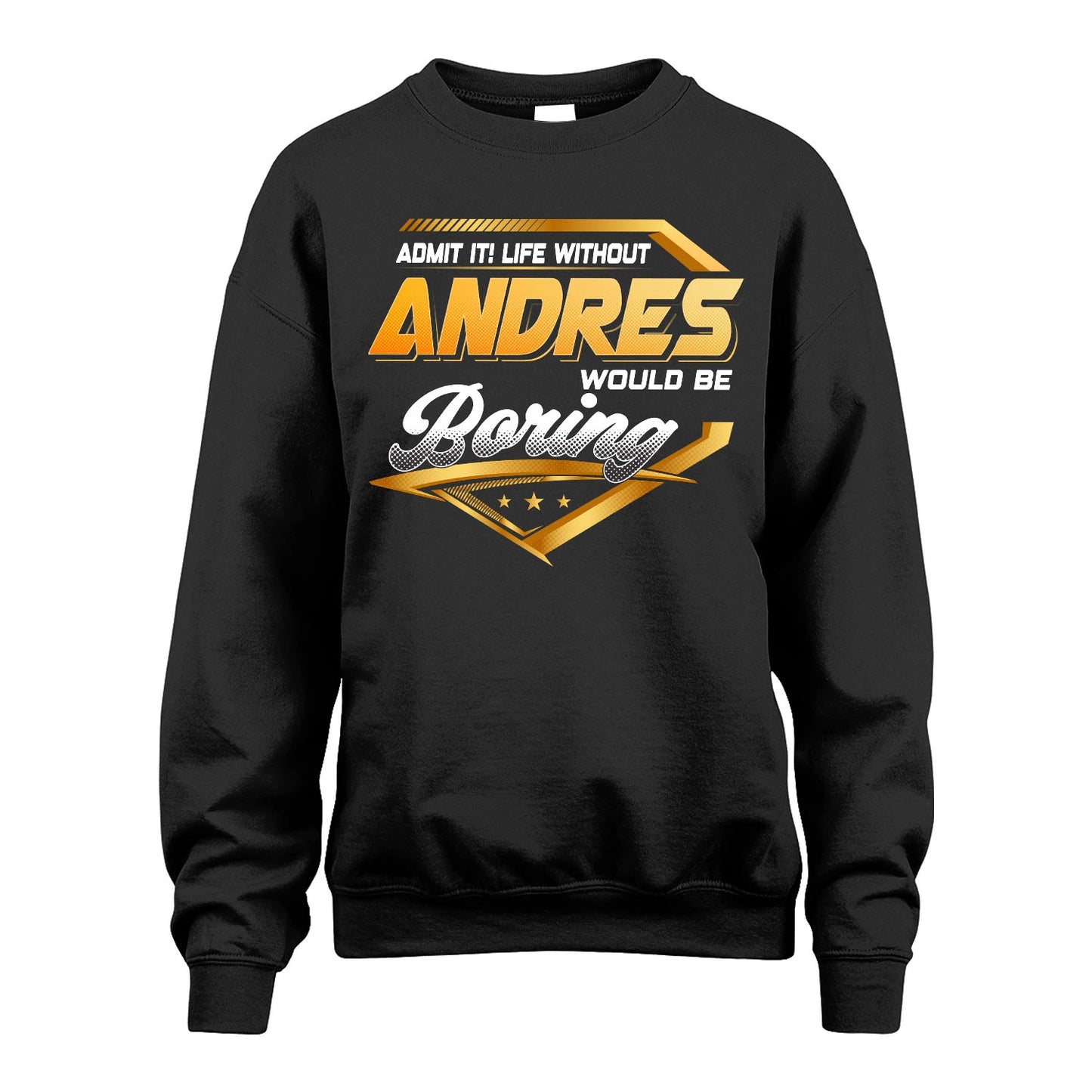 ANDRES 13K1-513 Personalized "Admit It! Life Without ... Would Be Boring"