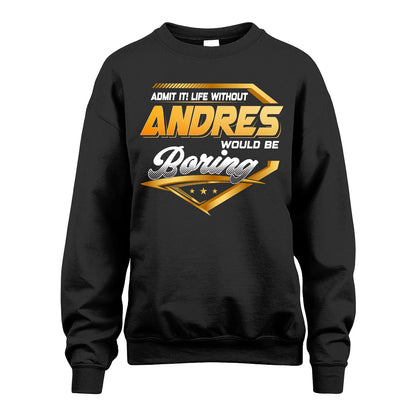 ANDRES 13K1-513 Personalized "Admit It! Life Without ... Would Be Boring"