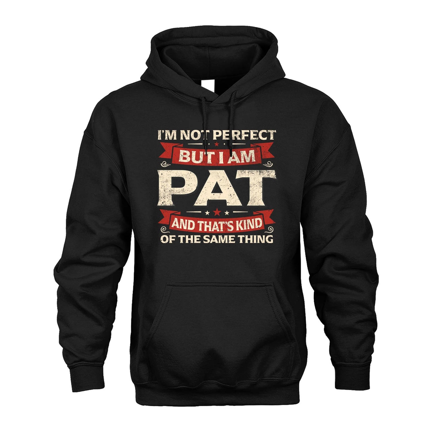 PAT 13K1-566 I'm Not Perfect But I Am...