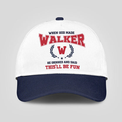 When God Made Your Name He Grinned And Said This'll Be Fun Blue Cap WALKER 13K1 C57PF