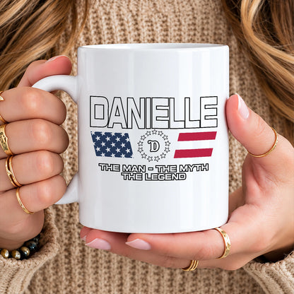 The Man The Myth The Legend Us Flag Mug DANIELLE 13K1 MG23