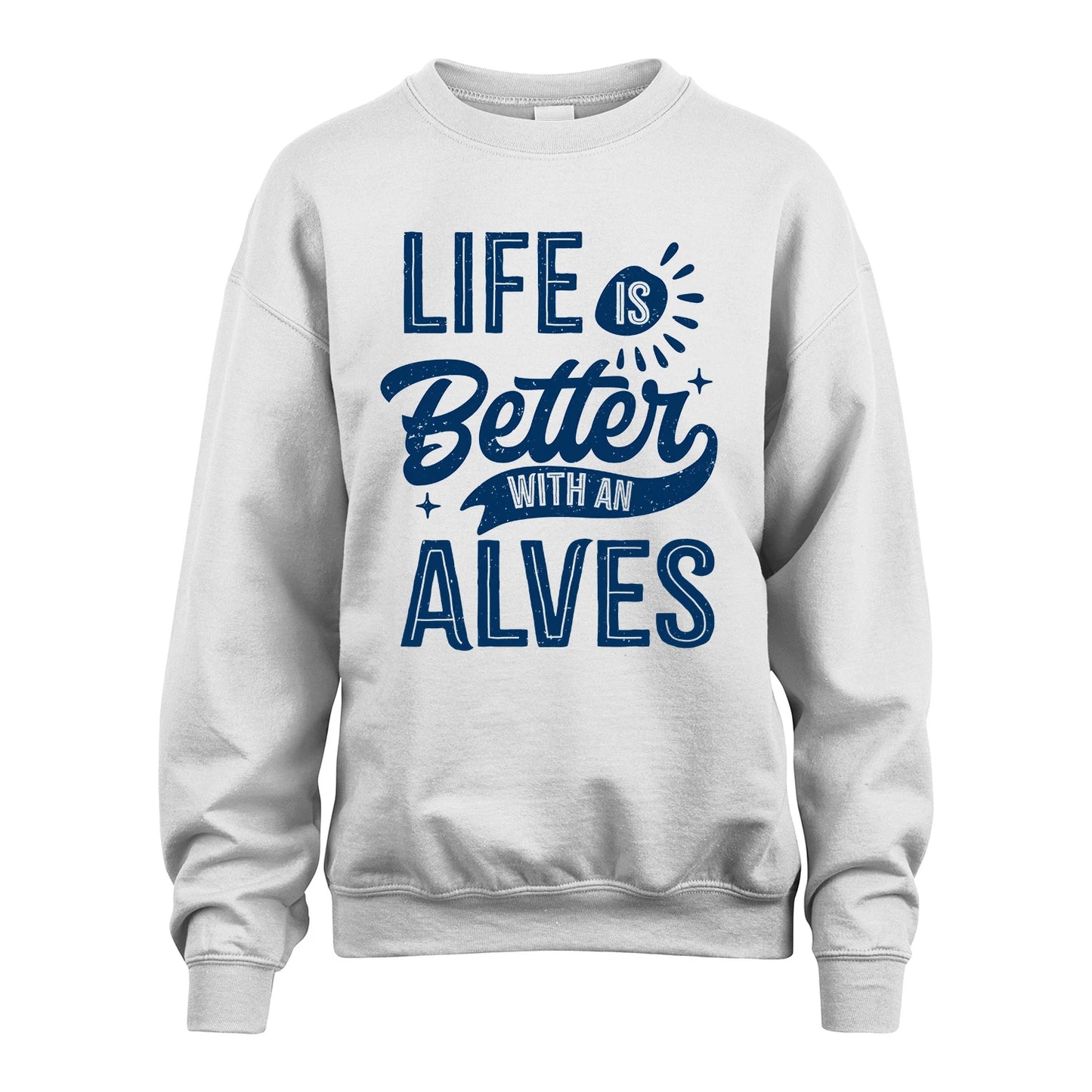 ALVES 13K1-116 Personalized Name Quote T-Shirt Life Is Better With Unisex Gift