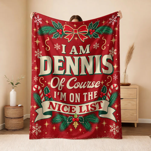 I'm Name Of Course I'm On The Nice List Christmas Fleece Blanket DENNIS 13K1 BK56