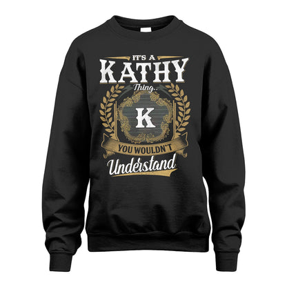 KATHY 13K1-1–Personalized Name Quote Apparel “It’s an NAME Thing You Wouldn’t Understand”
