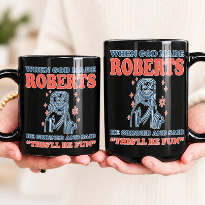 When God Made Your Name Funny Mug ROBERTS 13K1 MG13