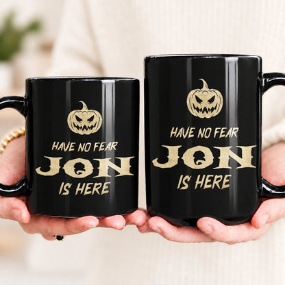 Have No Fear Your Name Is Here Halloween Pumpkin Mug JON 13K1 MG35