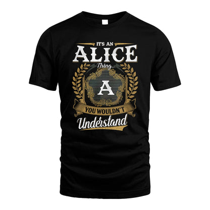 ALICE 13K1-1–Personalized Name Quote Apparel “It’s an NAME Thing You Wouldn’t Understand”