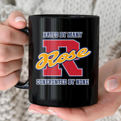 Hated By Many Confronted By None Cool Mug ROSE 13K1 MG16
