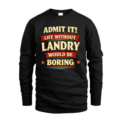 LANDRY 13K6-503 Admit It Life Without...