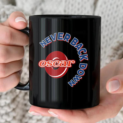 Never Back Down Log With Your Name Mug OSCAR 13K1 MG25