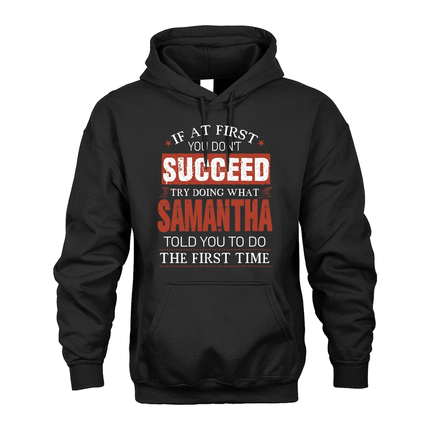 SAMANTHA 13K1-82–Personalized Funny Quote Apparel “If At First You Don’t Succeed”