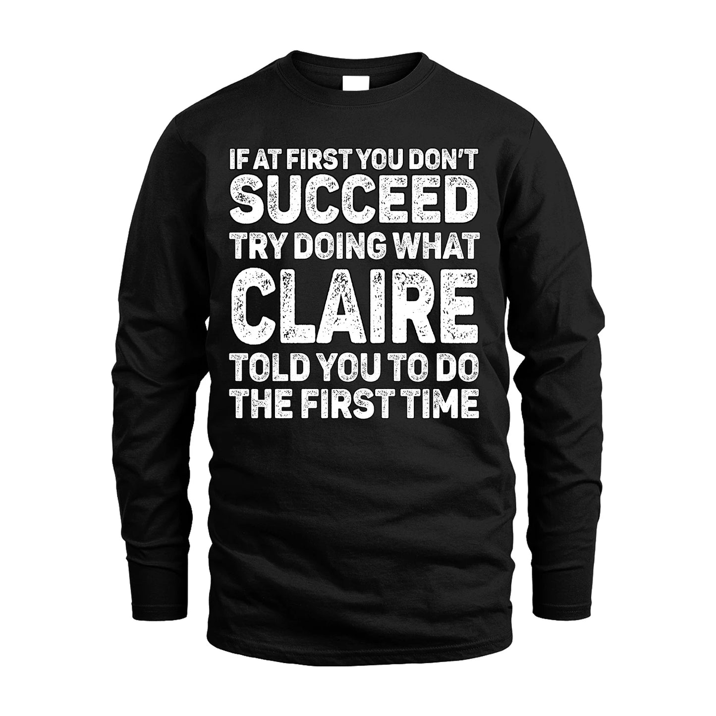 CLAIRE 13K1-117   Personalized Funny Quote Apparel If At First You Dont Succeed